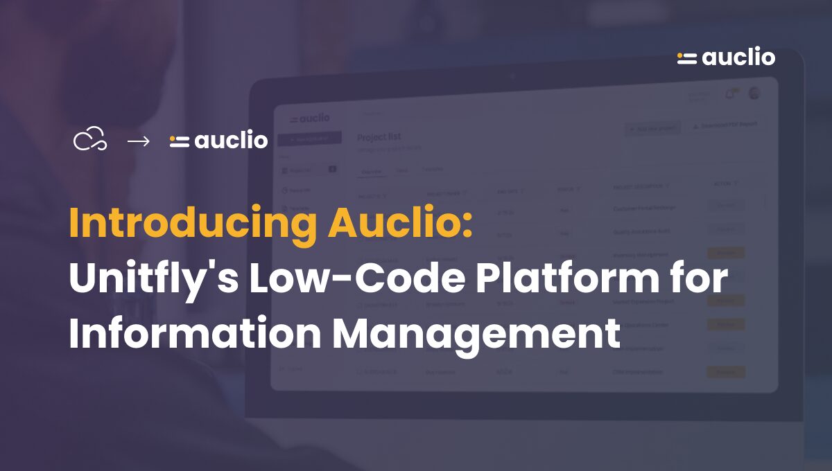 Auclio: Unitfly's Low-Code Platform for Information Management