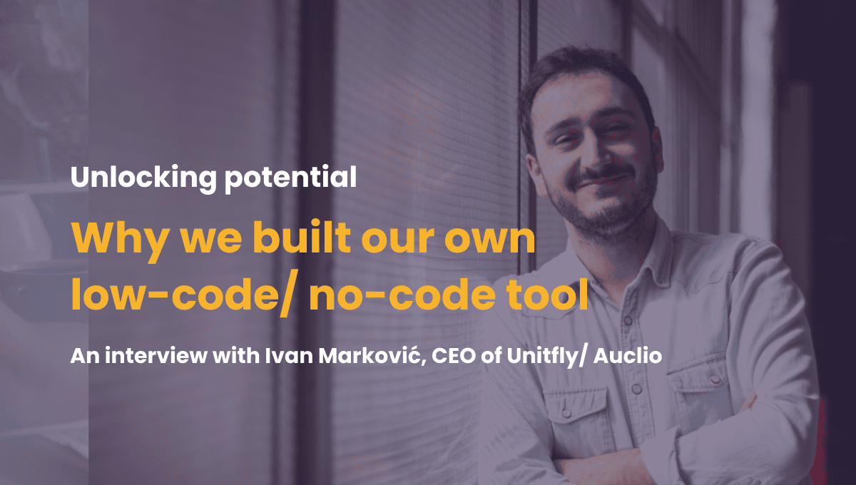 Unlocking potential: Why we built our own low-code/ no-code tool
